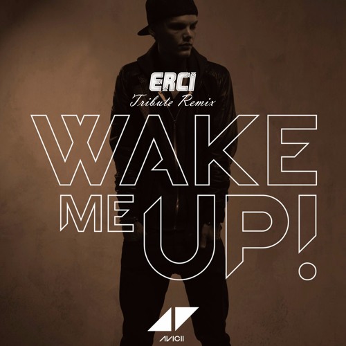 Erci - Avicii - Wake Me Up (Erci Tribute Remix) | Spinnin' Records