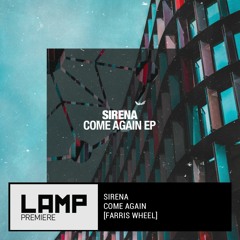 LAMP Premiere: Sirena – Come Again [Farris Wheel]