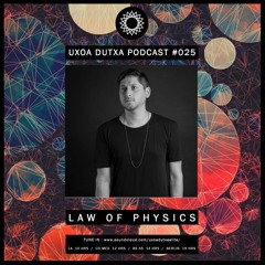 UxoaDutxa Podcast #025 Mixed by LAW OF PHYSICS
