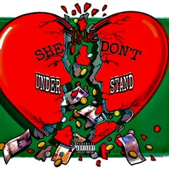 Y.N.E - SHE DON'T UNDERSTAND