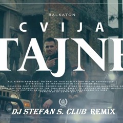 Cvija - Tajne ( DJ Stefan S. Club Edit )
