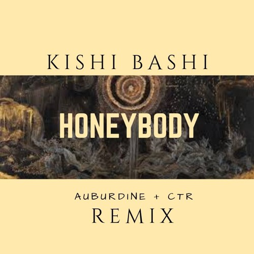 Stream Kishi Bashi Honeybody (Auburdine & Ridence Remix) by HOWLSY
