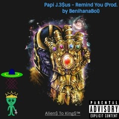 Papi J.3$us [MiiiK3Y] - Remind You (Prod. by BenihanaBoi)