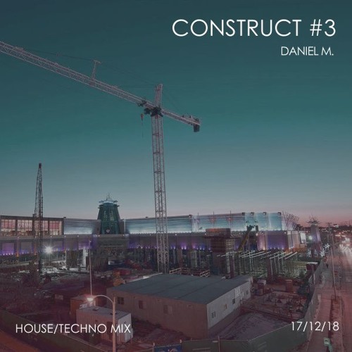 Construct #3 - House/Techno Mix