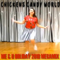 Chickens_Candy_World [me & u Holiday Megamix]