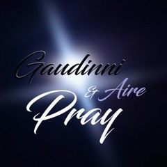 Aire & Gaudinni - Pray