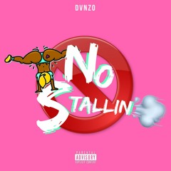 DVNZO - No Stallin(Chip)