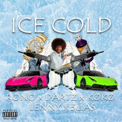 ICE COLD (Feat. Rono x Dartz x Lenny x 3lias)