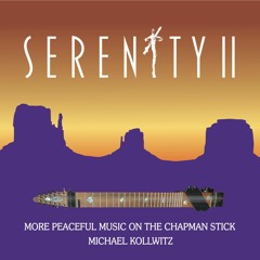 Serenity II - More Peaceful Music on The Chapman Stick
