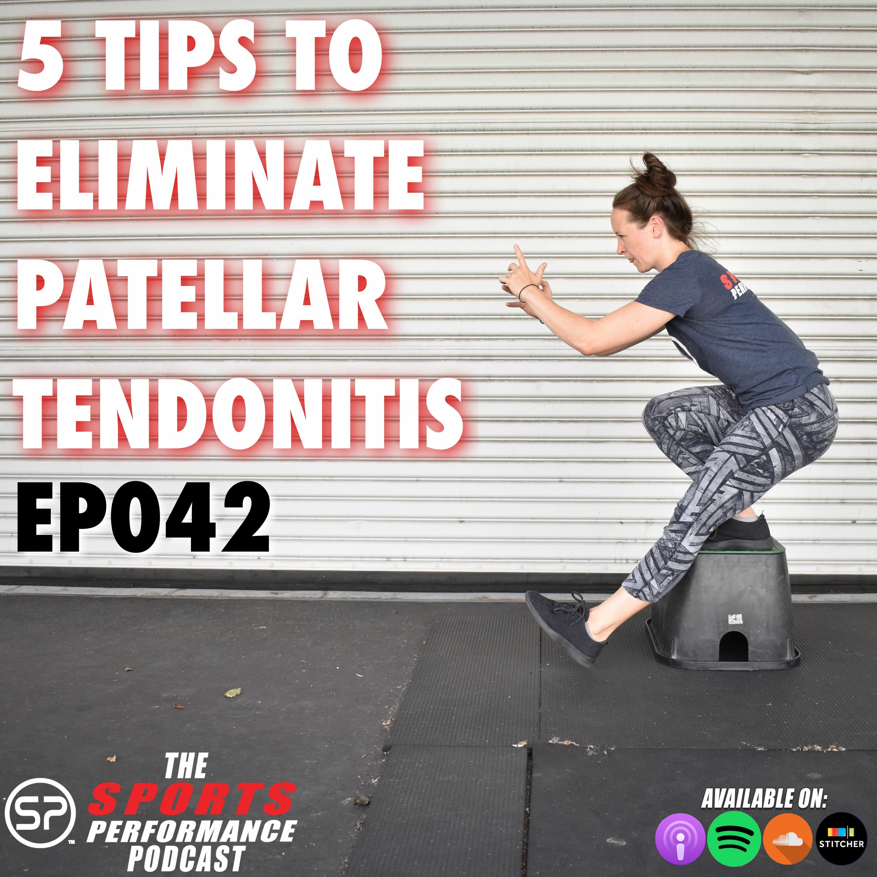 EP042 5 Tips To Eliminate Patellar Tendonitis episode artwork