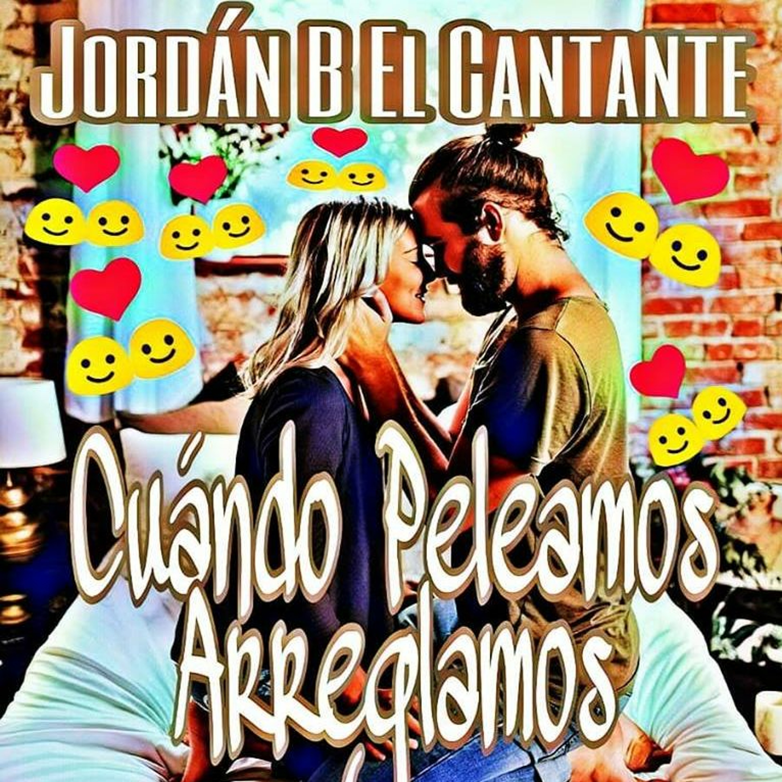 Jordan B El Cantante - Cuando peleamos arreglamos episode artwork