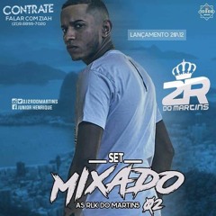 SETMIXADO002 (( RELIKIAS DO MARTINS )) (( DJ 2R DO MARTINS ))
