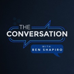 The Conversation Ep. 16: Ben Shapiro