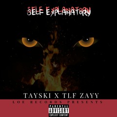 TAYSKI x TLF ZAYY - SELF EXPLANATORY
