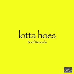 lotta hoes (ft. Ren, Lages, & Chebbo)