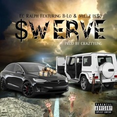 Ec ralph $werve (ft BLo & Millz Pe$o Prod By. CrazyYung !!