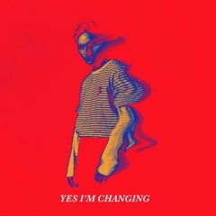 Yes I'm Changing (Tame Impala Cover)
