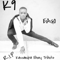 K9 (KASSANDRA EBONY TRIBUTE)