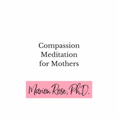 Compassion Meditation for Mothers