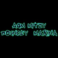 DJ AGM MCMitzy Bouncy Makina