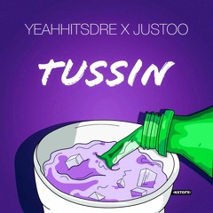 Yeahhitsdre x Justoo - Tussin (Prod. by YUNG GLIZZY)