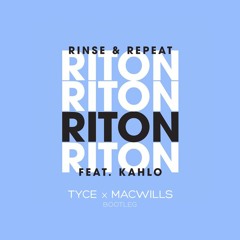 Rinse & Repeat (Tyce x MacWills Bootleg)| FREE DOWNLOAD!