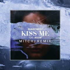 SHADOWKEY (feat. JELLOW) - Kiss Me (MitchJ Remix)