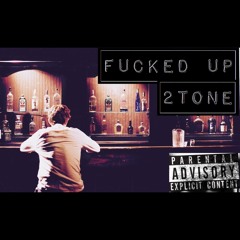 Fucked Up 2Tone