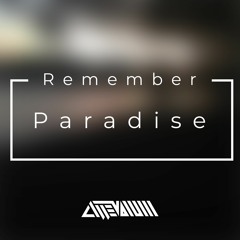 Remember Paradise