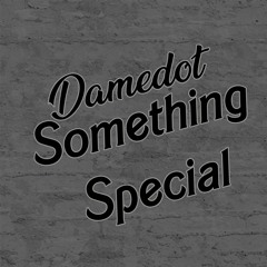 Damedot - Something Special