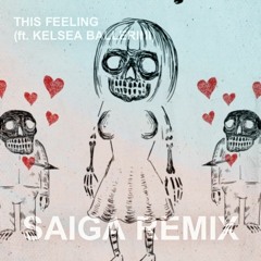 The Chainsmokers - This Feeling (ft. Kelsea Ballerini) (Saiga Remix)