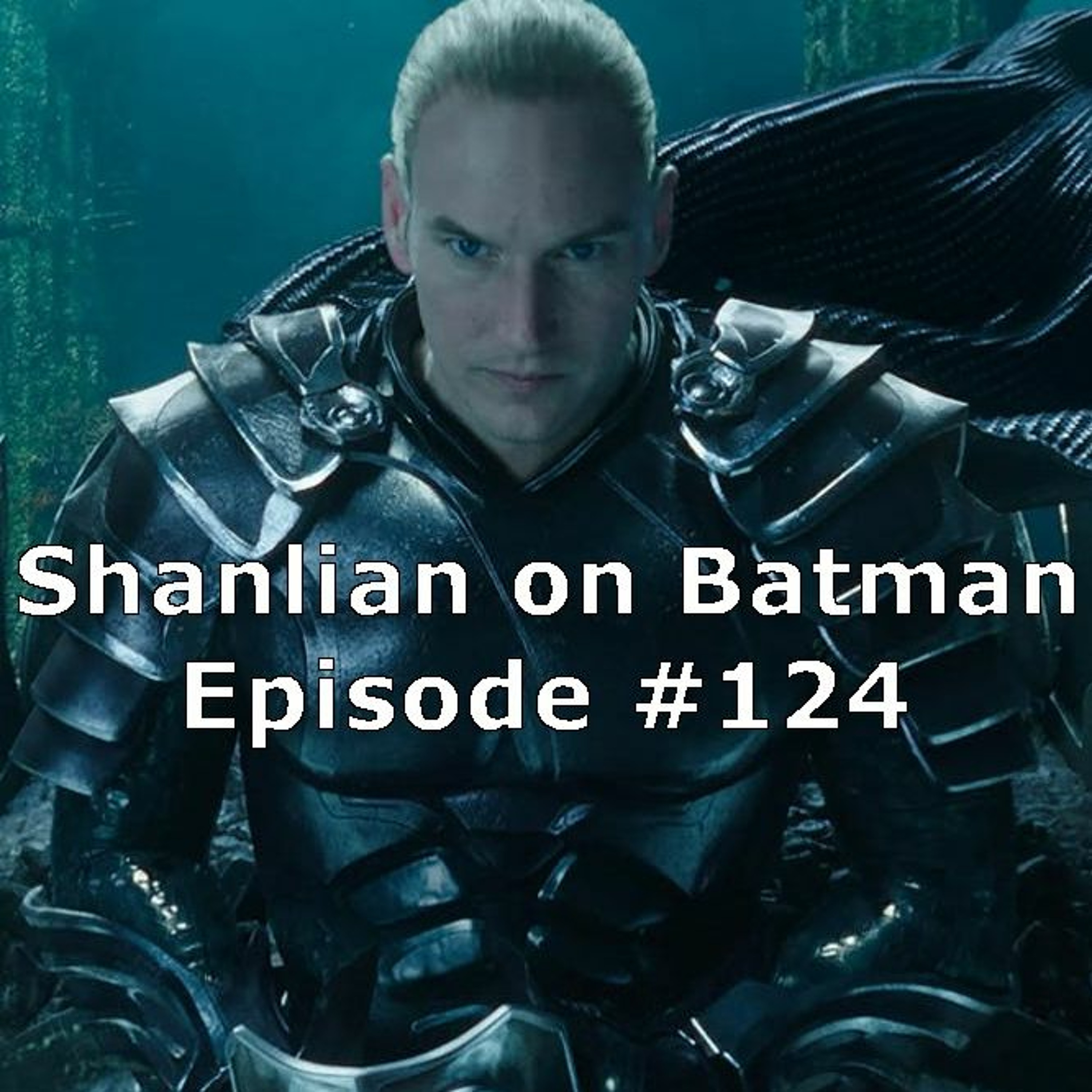 Shanlian on Batman episode 124 ft. Daniel Alter
