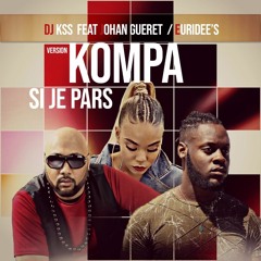 DJ KSS feat JOHAN GUERET (Si JE PARS version KOMPA) 2019