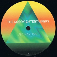 The Sorry Entertainers-Jeopardize (Jeopardize EP)