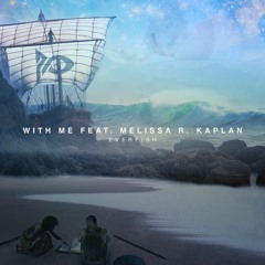 With Me (feat. Melissa R. Kaplan)
