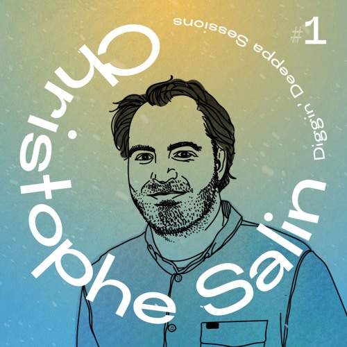 Diggin' Deeppa Sessions #1 / Christophe Salin