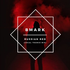 Bmark - Russian Red (Vocal Trance Mix)