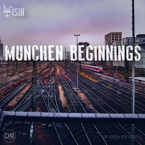 Oisin: München Beginnings EP - Out Now