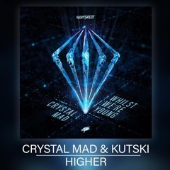 Crystal Mad & Kutski - Higher [Nightbreed] {2018}