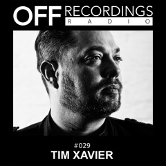 OFF Recordings Radio #29 with Tim Xavier