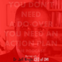 EPISODE 2: A Conversation on Marriage with Dr. Jeff Wright