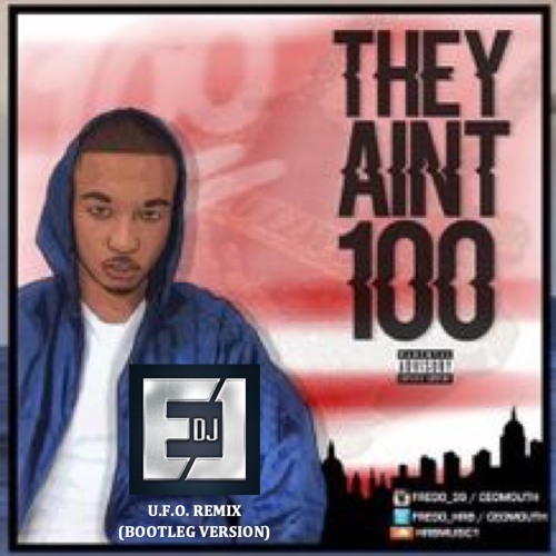 DJ EJ - U.F.O. remix (Unidentified Fassy 'Oles) (They Aint 100 Bootleg version)