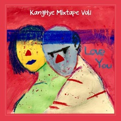 KangHye Mixtape Vol.1 : 3. You and I