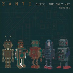 Santi - Music, The Only Way (ĂVEM Remix)