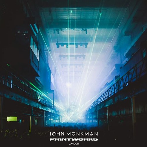 John Monkman - Live From Printworks, London (DJ Set) [8.12.18]