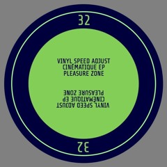 PLZ032 - Vinyl Speed Adjust - Cinématique EP (PLEASURE ZONE)