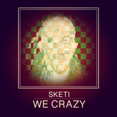 We Crazy [FREE DOWNLOAD]