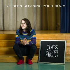 Class Photo - I've Been Cleaning Your Room