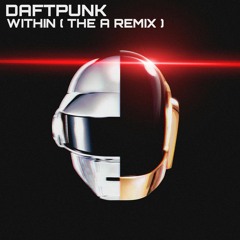 Daftpunk - Within ( The A Remix )*Preview* Free download