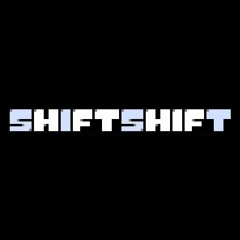 My Shiftshift (You know by now)